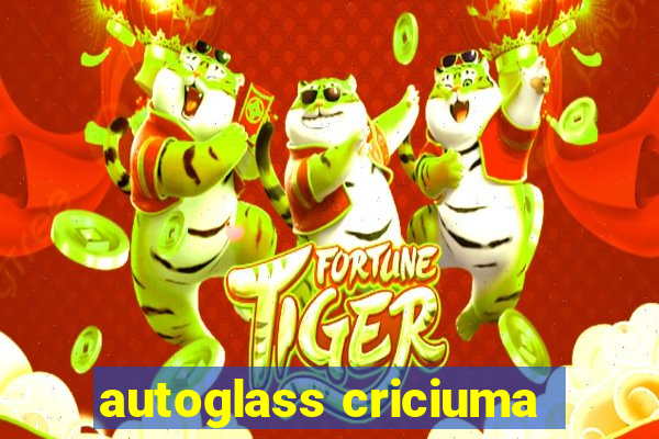 autoglass criciuma